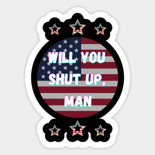 Will You Shut Up Man Joe Biden 2020 Sticker